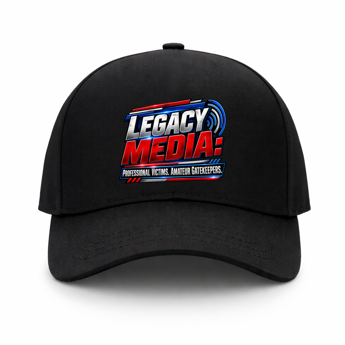 Legacy Media: Professional Victims. Amateur Gatekeepers. Hat - Black